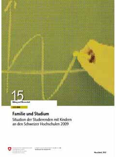 Familie und Studium
<br/>
Situation der Studierenden mit Kindern an den Schweizer Hochschulen 2009