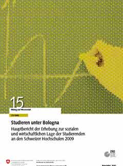 Studieren unter Bologna<br>
Hauptbericht der Erhebung zur sozialen und wirtschaftlichen Lage der Studierenden an den Schweizer Hochschulen 2009